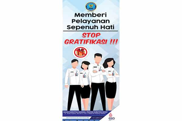 BADAN NARKOTIKA NASIONAL PROVINSI SUMATERA BARAT MEMBERIKAN PELAYANAN SEPENUH HATI STOP GRATIFIKASI
