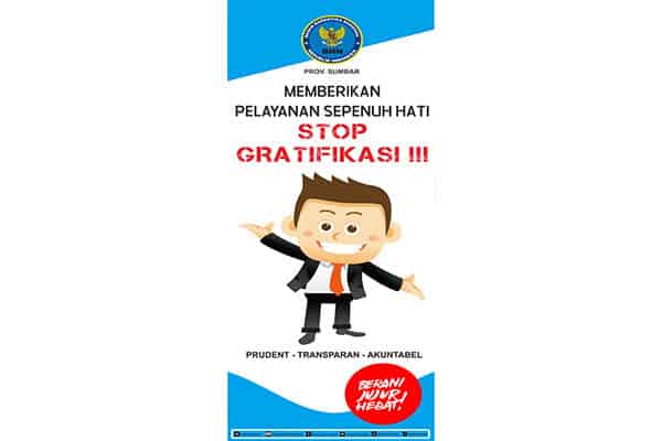 BADAN NARKOTIKA NASIONAL PROVINSI SUMATERA BARAT MEMBERIKAN PELAYANAN SEPENUH HATI STOP GRATIFIKASI