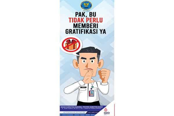 BADAN NARKOTIKA NASIONAL PROVINSI SUMATERA BARAT MEMBERIKAN PELAYANAN SEPENUH HATI STOP GRATIFIKASI